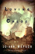 Loving Chloe: A Novel by Mapson, Jo-Ann