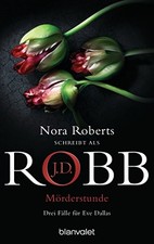 Uta Hege J.D. R Mörderstunde: Drei Fälle für Eve Dallas (Eve Dallas: die (Poche)