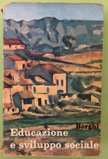 LAMBERTO BORGHI - EDUCAZIONE E SVILUPPO SOCIALE - LA NUOVA ITALIA - Libro [L13]