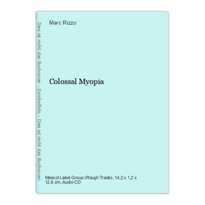 Colossal Myopia Rizzo, Marc: