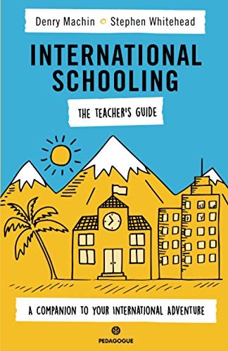 International Schooling: The Teacher's Guide: A Companion to You