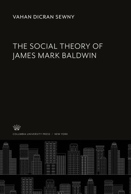 Vahan Dicran Sewny | The Social Theory of James Mark Baldwin | Buch | Englisch