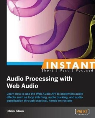 Khoo - Instant Audio Processing with Web Audio How-to - paperback or s - E555z
