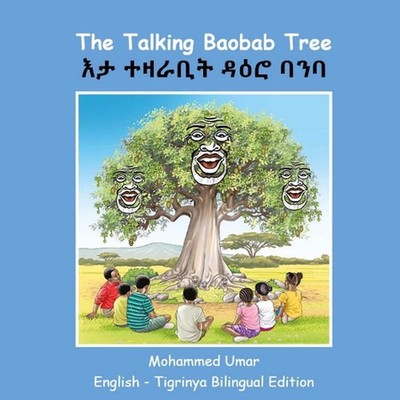 The Talking Baobab Tree: English - Tigrinya Bilingual Edition by Mohammed Umar (