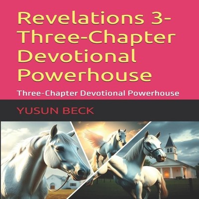 Revelations 3-Three-Chapter Devotional Powerhouse Three-Chapter D