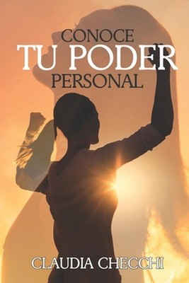 Conoce Tu Poder Personal by Claudia Checchi (Spanish) Paperback Book