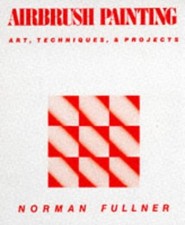 Airbrush Painting : Art, Techniques and Projects Hardcover Norman