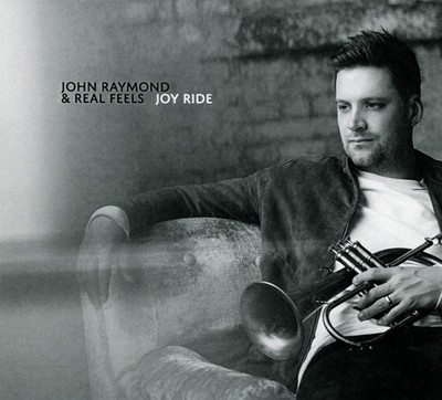 John Raymond & Real Feels Joy Ride (CD) Album (UK IMPORT)