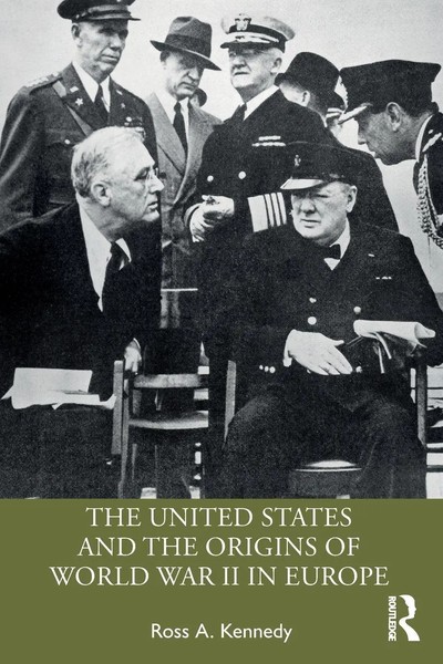 The United States And The Origins Of World War II In Europe | Ross A. Kennedy-image