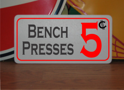 Bench Presses 5 cents Metal Sign Gym weights