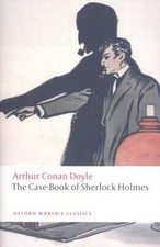 The Case-Book of Sherlock Holmes (Oxford World's Classics)