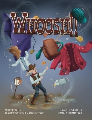 Whoosh!! by Karen M. Stegman-Bourgeois Hardcover Book