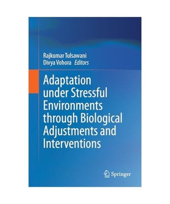 Adaptation Under Stressful Environments Through Biological Adjustments and Inter