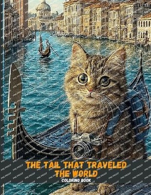 The Tail That Traveled the World: A Magical Cat's Story of Courage, Discovery, a