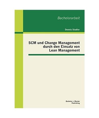 SCM und Change Management durch den Einsatz von Lean Management, Stadler, Dennis