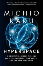 Hyperspace: A Scientific Odyssey Through Parallel Universes, Time Warps,  - GOOD