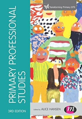 Primary Professional Studies (Transforming Primary QTS Series). 
