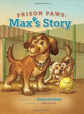 PRISON PAWS: MAX'S STORY By Donna Cochran & Robert Rath - Hardcover *Excellent*