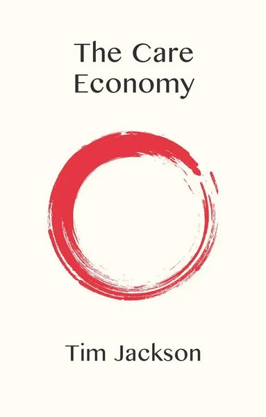 The Care Economy | Tim (University Of Surrey Jackson | Taschenbuch | Englisch-image