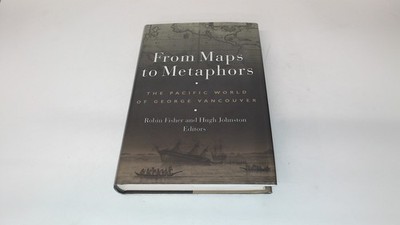 			From Maps to Metaphors: The Pacific World of George Vancouver, Va		