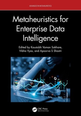 Metaheuristics for Enterprise Data Intelligence by Kaustubh Vaman Sakhare Hardco