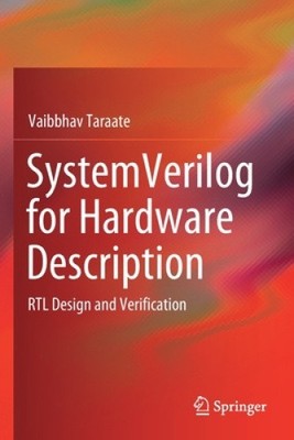 Systemverilog for Hardware Description: Rtl Design and Verification [Paperback]