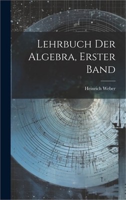 Lehrbuch der Algebra, erster Band (Hardback or Cased Book)