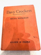 Davy Crockett, Young Rifleman by Aileen W Parks, C 1949 Illustrated by C Johns