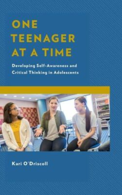 One Teenager at a Time: Developing Self-Awareness and Critical Thinking in ...