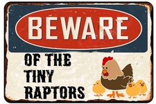 Beware of Tiny Raptors 12 x 18" Tin Metal Sign Chicken Novelty Fun Sign