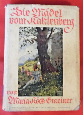 Maria Roeck-Gmeiner , Die Maedel vom Kahlenberg , Verlag Levy Mueller , HC ,1931