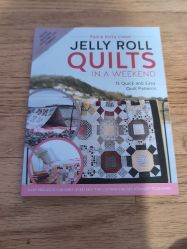 Jelly Roll Quilts in a Weekend : 15 Quick and Easy Quilt Patterns by Nicky...