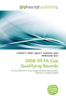 Frederic P. Miller (U. A.) | 2008-09 Fa Cup Qualifying Rounds | Taschenbuch