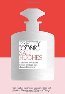 Pretty Iconic: A Personal Look at the Beauty Products th... | Buch | Zustand gut