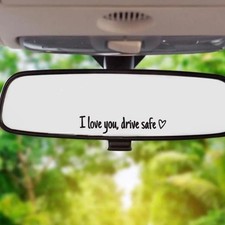 I love you   drive safe Rearview Mirror Funny Vinyl Window Decal Sticker Car