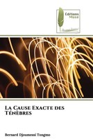 Bernard Djoumessi Tongmo | La Cause Exacte Des TéNèBres | Taschenbuch (2022)