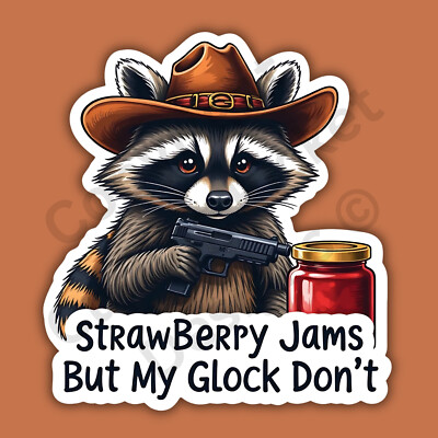 #ad Strawberry Jams But My Glock Don#x27;t Raccoon 2A Gun Funny 3quot; Vinyl Sticker $3.49
