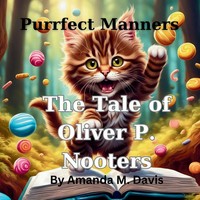 Amanda M. Davis | Purrfect Manners The Tale Of Oliver P. Nooters | Taschenbuch