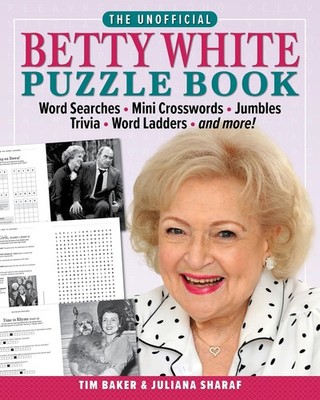 Unofficial Betty White Puzzle Book : Word Searches - Mini Crosswords -...