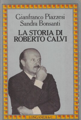 Piazzesi, Gianf..DIE GESCHICHTE VON ROBERTO CALVI