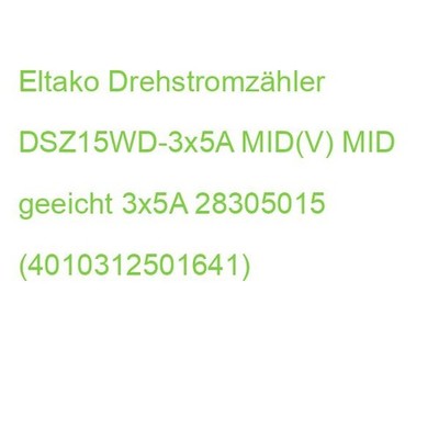 Eltako Drehstromzähler DSZ15WD-3x5A MID(V) MID geeicht 3x5A 28305015 (4010312501
