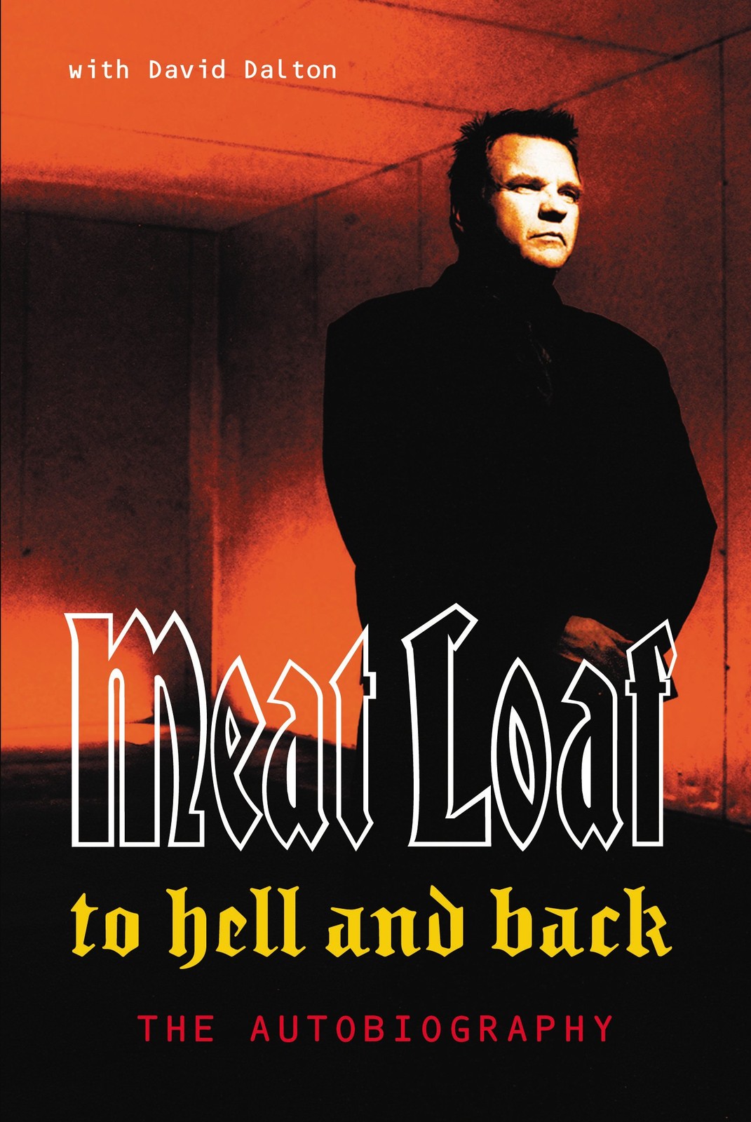 To Hell And Back: An Autobiography By Meat Loaf, David Dalton. - Image 6