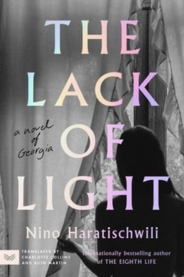 The Lack of Light: A Novel of Georgia by Nino Haratischwili: New