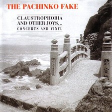 The Pachinko Fake Claustrophobia and Other Joys (CD)
