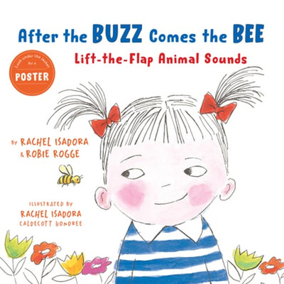 After the Buzz Comes the Bee: Lift-The-Flap Animal Sounds by Robie Rogge: Used
