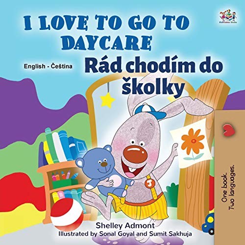 I Love to Go to Daycare (English Czech Bilingua. Admont, Books**