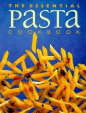 The Essential Pasta Cookbook - Paperback By Whitecap Books - VERY GOOD