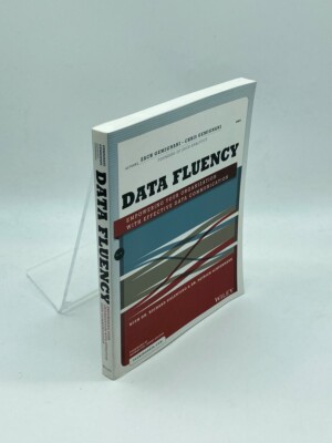 Data Fluency Empowering Your Organization with Effective Data Communication