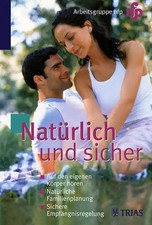 Natürlich und sicher: Natürliche Familienplanung