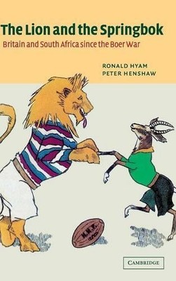 The Lion and the Springbok by Ronald Hyam, Peter Henshaw - 9780521824538